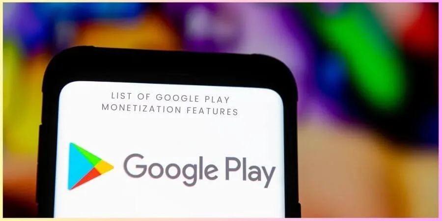 Google Play Monetization Features